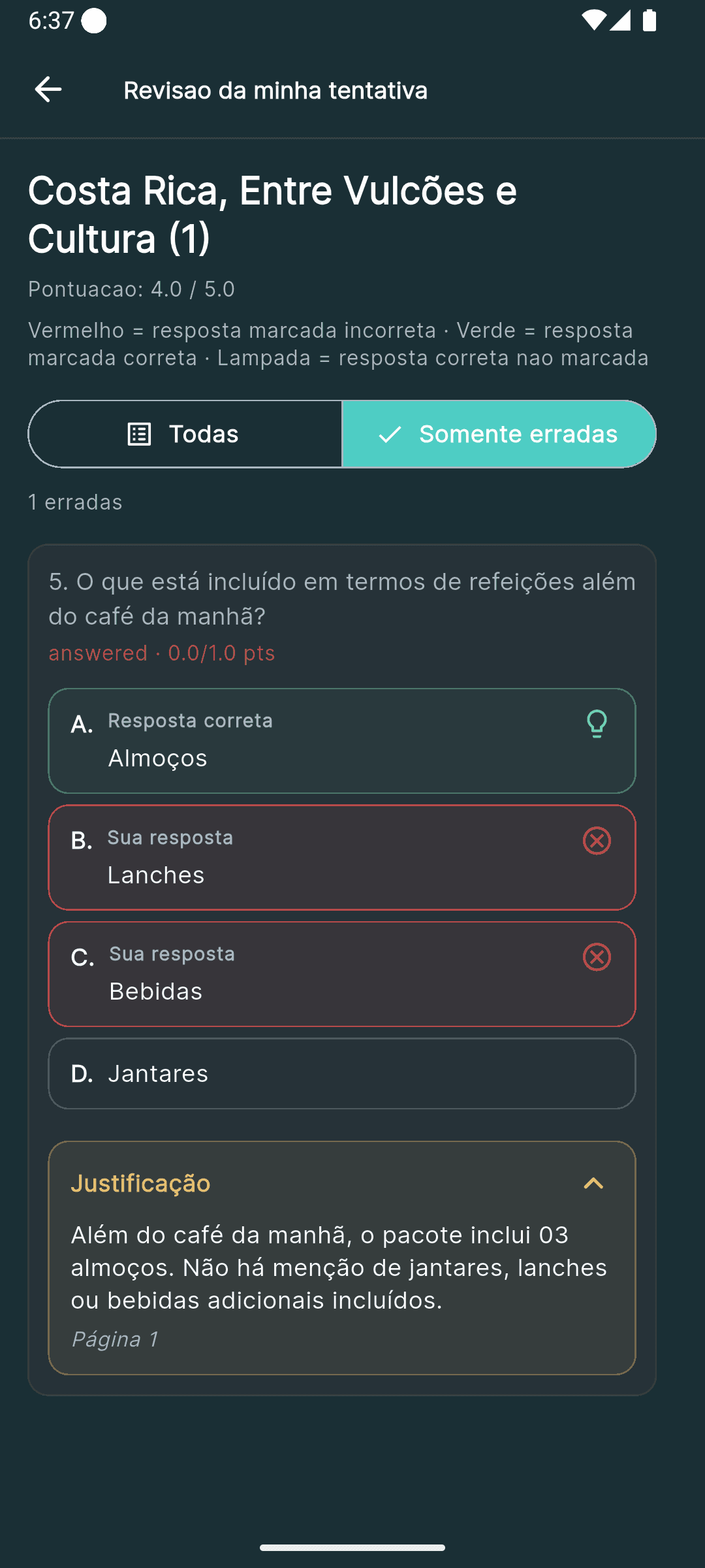 Revisão de uma tentativa, com a resposta correta, a marcada e a justificação.